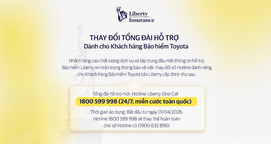 Thông báo thay đổi tổng đài hỗ trợ Bảo hiểm Toyota của Liberty, áp dụng từ 01/04/2026. Hotline mới 1800 599 998 miễn cước 24/7, thay thế số 1900 633 890.